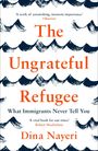 Dina Nayeri: The Ungrateful Refugee, Buch