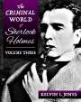 Kelvin Jones: The Criminal World Of Sherlock Holmes - Volume Three, Buch