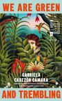 Oben steht "WE ARE GREEN", unten "AND TREMBLING". Dazwischen dschungelartige Pflanzen, eine Frau, Schlange und Kolibri.