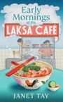 Janet Tay: Early Mornings at the Laksa Cafe, Buch