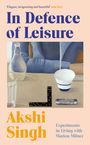 Akshi Singh: In Defence of Leisure, Buch