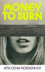 Asta Olivia Nordenhof: Money to Burn, Buch