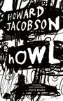 „HOWARD JACOBSON“, „hOWL“. Chaotisches schwarzes Krikel-Krakel auf weißem Hintergrund. Zitat: „A howling comic masterpiece“ – Patrick Marber.