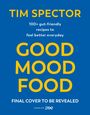 Text: "TIM SPECTOR, 100+ gut-friendly recipes to feel better everyday, GOOD MOOD FOOD, FINAL COVER TO BE REVEALED." Blaues Design.