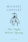 Text: "MICHAEL LONGLEY", "The Night Before Spring", "CAPE POETRY". Illustration einer Schneeglöckchenblume auf hellblauem Hintergrund.