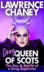 Lawrence Chaney: Drag Queen of Scots: The DOS & Dont's of a Drag Superstar, Buch