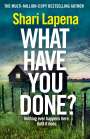 Shari Lapena: What Have You Done?, Buch