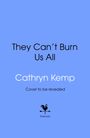 Cathryn Kemp: They Can't Burn Us All, Buch