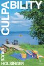 „CULPABILITY“ und „BRUCE HOLSINGER“ in großen Lettern. Ein Steg führt zu einem See, grüne Wiese, unscharfe Figuren.