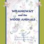 Harry Morrell: Wrangway and the Wood Animals, Buch