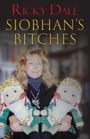Ricky Dale: Siobhan's Bitches, Buch