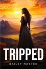 Bailey Nastek: Tripped, Buch