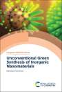 : Unconventional Green Synthesis of Inorganic Nanomaterials, Buch
