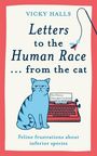 Vicky Halls: Letters to the Human Race...from the Cat, Buch