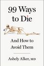 Ashely Alker Md: 99 Ways to Die, Buch