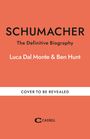 SCHUMACHER: The Definitive Biography, Luca Dal Monte & Ben Hunt, Cover to be revealed, Cassell Logo.