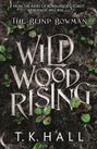 Tim Hall: The Blind Bowman: Wildwood Rising, Buch