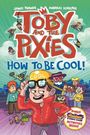 Text: "Toby and the Pixies: How to Be Cool! Bonus Phoenix Comic Club Activities Inside!" Comicstil mit fröhlichen Figuren.