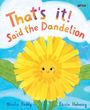 Titel: "That's it! Said the Dandelion". Unten Autoren: Nicola Reddy, Róisín Hahessy. Illustration: Fröhlicher Löwenzahn.