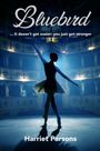 „Bluebird“ und „… It doesn't get easier; you just get stronger“. Im Vordergrund sieht man eine Balletttänzerin auf der Bühne.