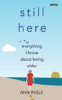 Text: "still here everything I know about being older ANN INGLE". Illustration: Person am Strand, blauem Himmel, Sonne.