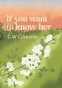 G W Colkitto: If you want to know her, Buch
