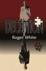 Roger White: Deception, Buch