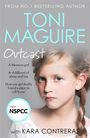 "From No.1 Bestselling Author Toni Maguire. Outcast: A Mormon girl. A childhood of abuse and lies. NSPCC-Logo unten."