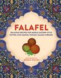 Dunja Gulin: Falafel: Delicious Recipes for Middle Eastern-Style Patties, Plus Sauces, Pickles, Salads and Pitta, Buch