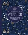 Ryland Peters & Small: A Cookbook for Winter, Buch