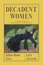 Jad Adams: Decadent Women: Yellow Book Lives, Buch