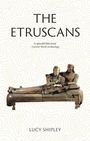 Lucy Shipley: The Etruscans: Lost Civilizations, Buch