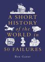 Ben Gazur: A Short History of the World in 50 Failures, Buch