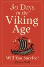 "30 Days in the Viking Age. Will You Survive? Kirsten Wolf." Illustration eines Wikingerschiffs auf rotem Hintergrund.