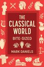 Mark Daniels: The Classical World Bite-Sized, Buch