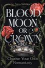 Sara Sehdev: Blood, Moon or Crown, Buch