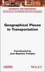 Jean-Baptiste Fretigny: Geographical Places in Transportation, Buch