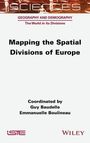 Guy Baudelle: Mapping the Spatial Divisions of Europe, Buch