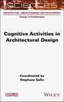Stephane Safin: Cognitive Activities in Architectural Design, Buch