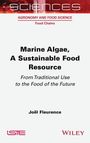 Joel Fleurence: Marine Algae, A Sustainable Food Resource, Buch