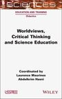 Titel: "Worldviews, Critical Thinking and Science Education" von Laurence Maurines, Abdelkrim Hasni, Logos unten: ISTE, Wiley.