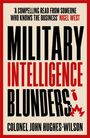 John Hughes-Wilson: Military Intelligence Blunders, Buch