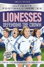 Emily Stead: Lionesses: Defending the Crown (Ultimate Football Heroes), Buch