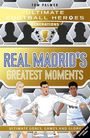 "Real Madrid's Greatest Moments" steht groß, darunter drei Fußballspieler in Aktion, darüber befindet sich ein pokalartiges Logo.
