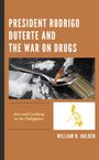 "President Rodrigo Duterte and the War on Drugs" von William N. Holden. Bild: Drogenutensilien, Karte der Philippinen.