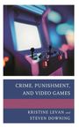 Kristine Levan: Crime, Punishment, and Video Games, Buch