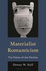 Dewey W Hall: Materialist Romanticism, Buch
