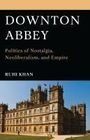 Ruhi Khan: Downton Abbey, Buch