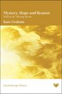 Kate Graham: Mystery, Hope and Reason, Buch