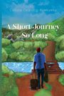 Collins Oppong-Kyekyeku: A Short Journey...So Long, Buch